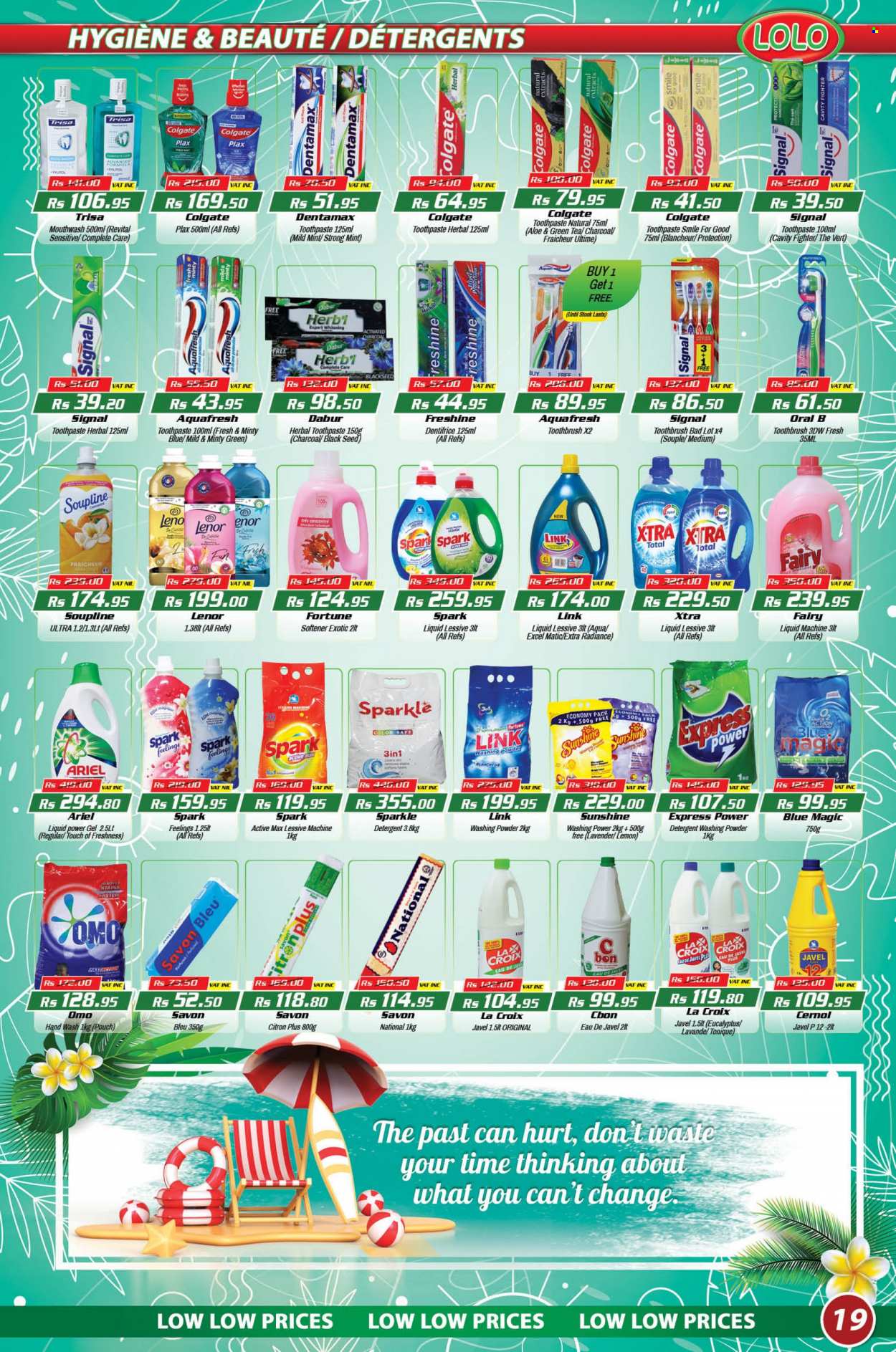 thumbnail - LOLO Hyper Catalogue - 26.08.2022 - 15.09.2022 - Sales products - Sunshine, Dabur, green tea, tea, Fairy, fabric softener, Ariel, Omo, laundry powder, Lenor, XTRA, hand wash, toothbrush, toothpaste, mouthwash, Signal, Plax, plant seeds, activated charcoal, detergent, Colgate, Oral-B. Page 19.