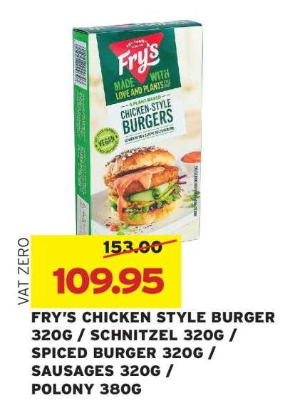 FRY’S CHICKEN STYLE BURGER 320G / SCHNITZEL 320G / SPICED BURGER 320G / SAUSAGES 320G / POLONY 380G