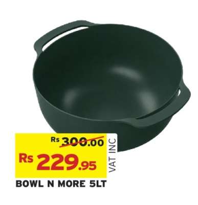 BOWL N MORE 5LT