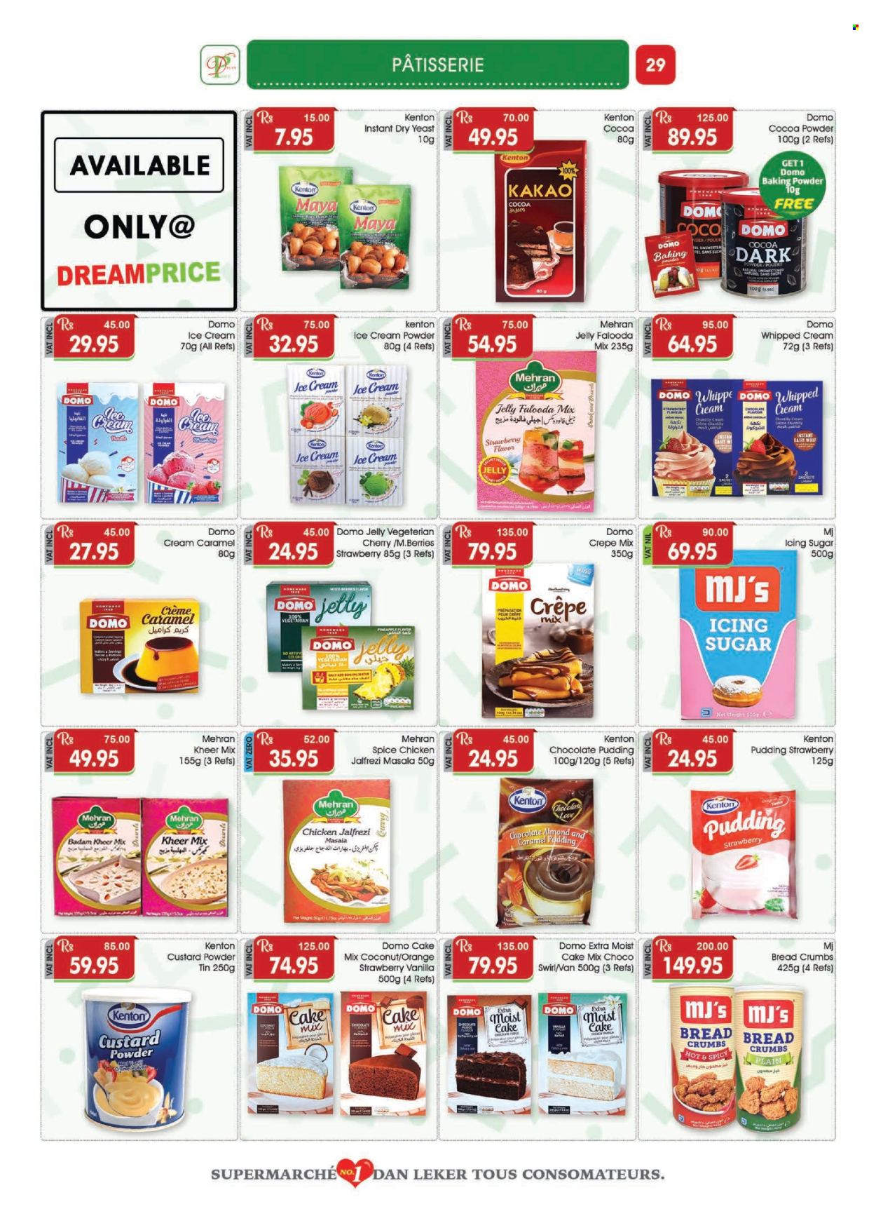thumbnail - Dreamprice Catalogue - 17.04.2024 - 15.05.2024 - Sales products - breadcrumbs, cake mix, custard, pudding, chocolate pudding, jelly, yeast, whipped cream, mayonnaise, ice cream, baking powder, cocoa, sugar, dry yeast, icing sugar, baking mix, spice, chicken. Page 29.
