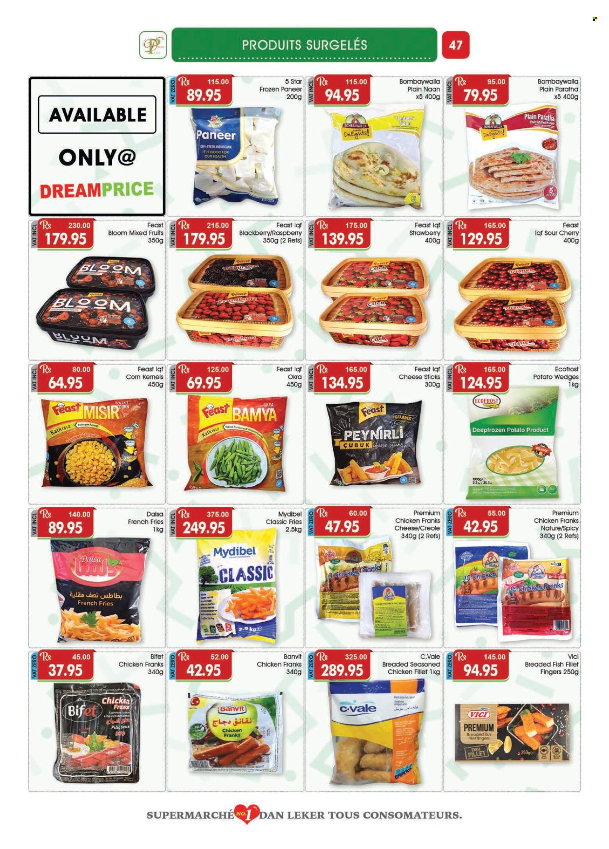 thumbnail - Dreamprice Catalogue - 17.04.2024 - 15.05.2024 - Sales products - flatbread, indian bread, corn, okra, sweet corn, fish fillets, fish, fish fingers, breaded fish, chicken frankfurters, frankfurters, paneer, cheese, cheese sticks, potato fries, potato wedges, french fries, water. Page 47.