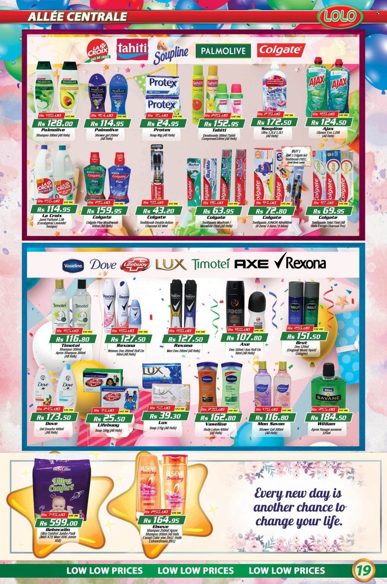 thumbnail - LOLO Hyper Catalogue - 26.07.2022 - 16.08.2022 - Sales products - Dove, Ajax, Lux, shower gel, hand soap, antimicrobial soap, Palmolive, Protex, Vaseline, soap, Lifebuoy, toothbrush, toothpaste, mouthwash, Plax, body lotion, cologne, roll-on, Brut, Axe, bouquet, Colgate, Rexona, shampoo, deodorant. Page 19.