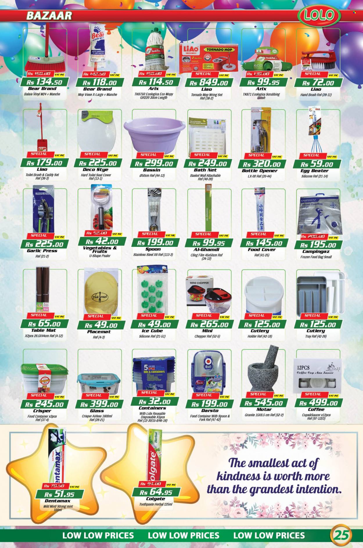 thumbnail - LOLO Hyper Catalogue - 26.07.2022 - 16.08.2022 - Sales products - eggs, toothpaste, bag, basket, holder, mop, toilet brush, fork, spoon, saucer, coffee cup, bottle opener, garlic press, cup, handy chopper, cutlery holder, mini chopper, food cover, container, pin, Colgate. Page 25.
